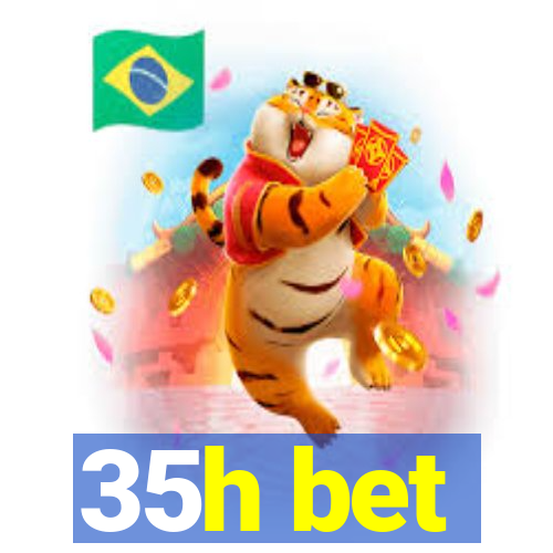 35h bet